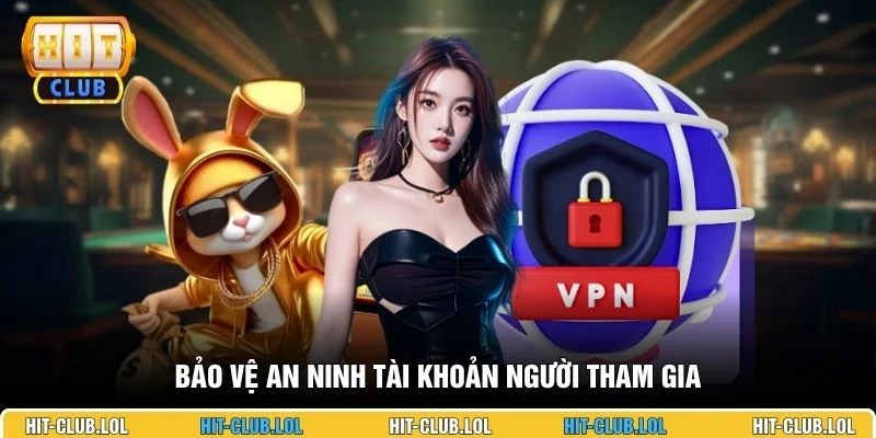 Bảo vệ an ninh tài khoản người tham gia