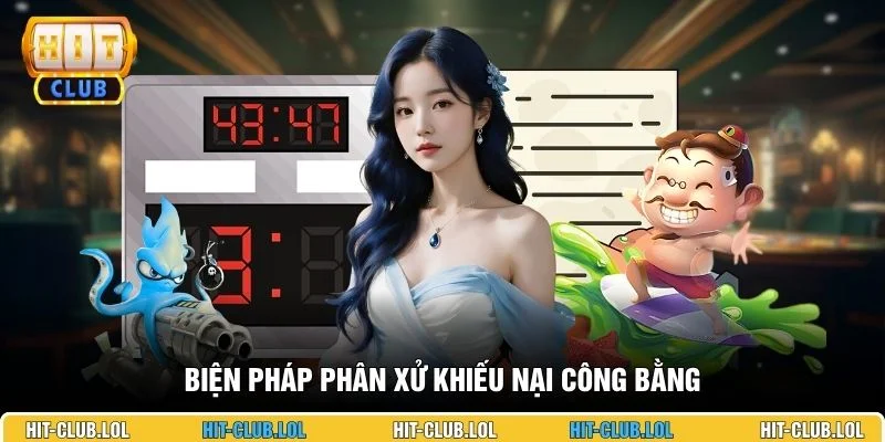 Biện pháp phân xử khiếu nại công bằng