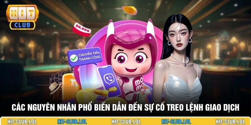 Các nguyên nhân phổ biến dẫn đến sự cố treo lệnh giao dịch