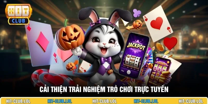 Cải thiện trải nghiệm trò chơi trực tuyến