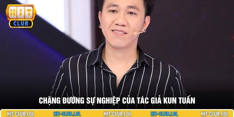 Chặng đường sự nghiệp của tác giả Kun Tuấn