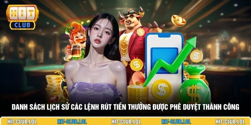 Danh sách lịch sử các lệnh rút tiền thưởng được phê duyệt thành công