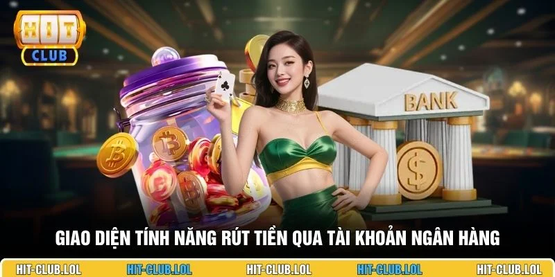 Giao diện tính năng rút tiền qua tài khoản ngân hàng