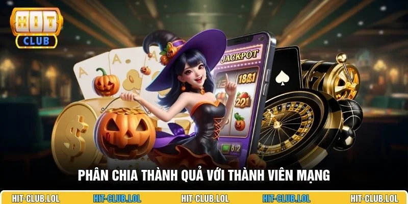 Phân chia thành quả với thành viên mạng