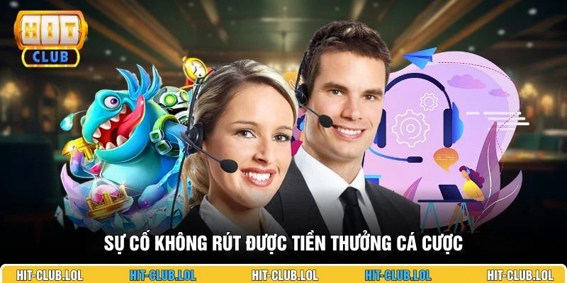 Sự cố không rút được tiền thưởng cá cược