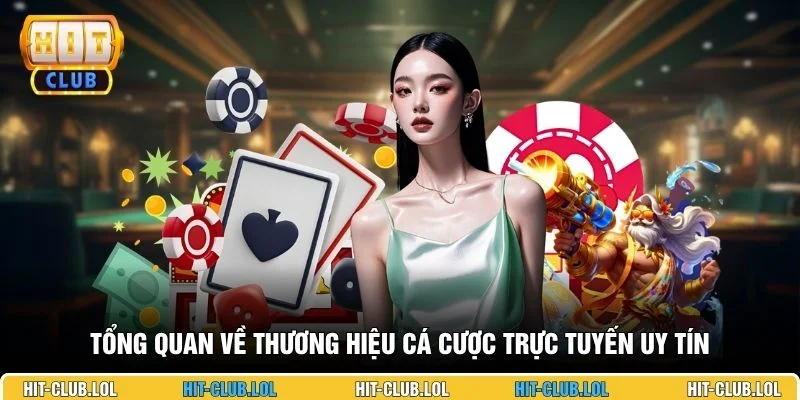 Tổng quan về thương hiệu cá cược trực tuyến uy tín